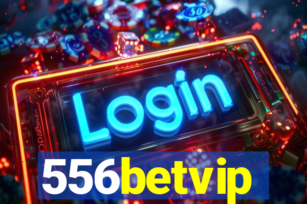 556betvip