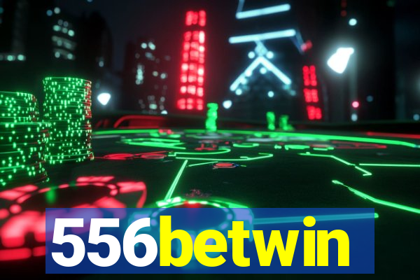 556betwin