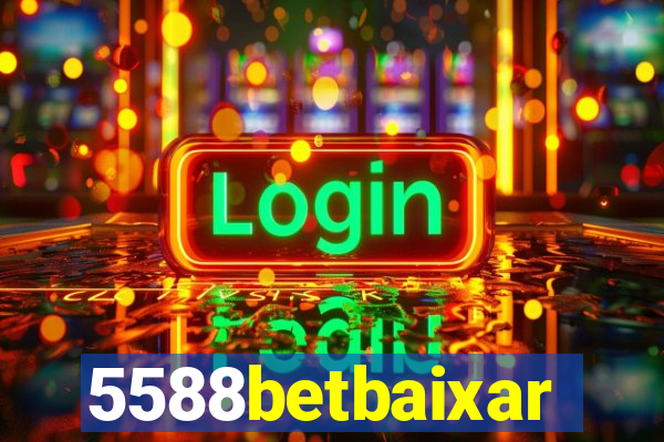 5588betbaixar