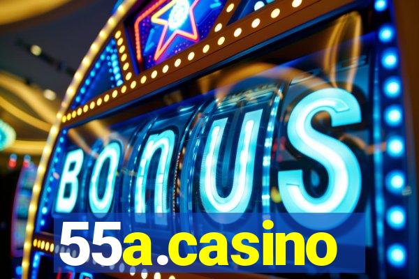 55a.casino