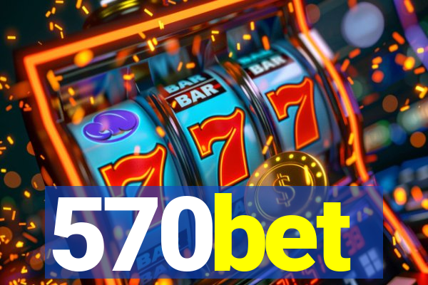 570bet