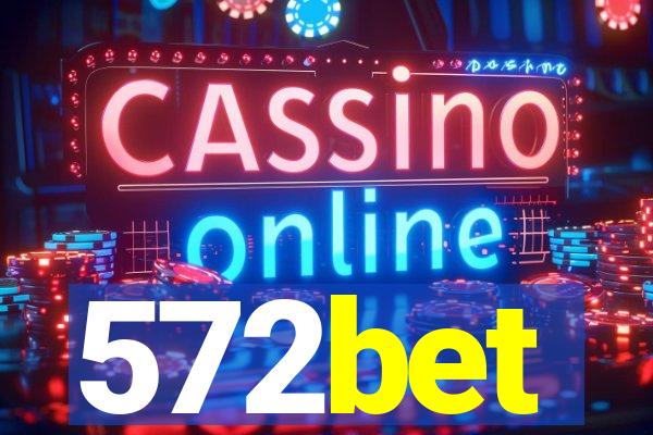 572bet