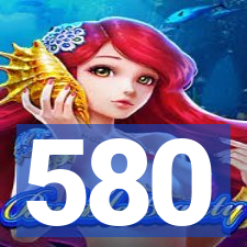 580