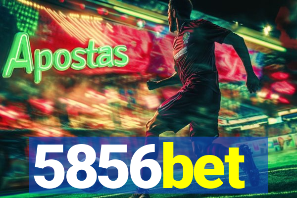 5856bet