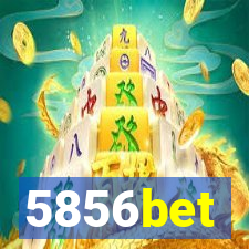 5856bet