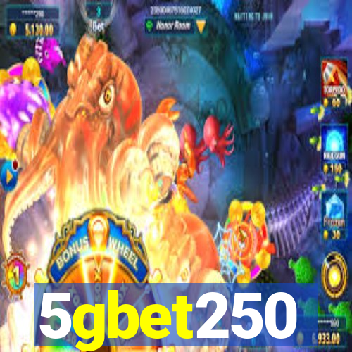 5gbet250