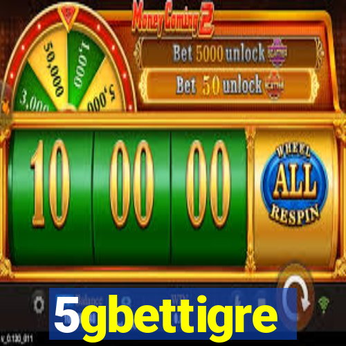 5gbettigre