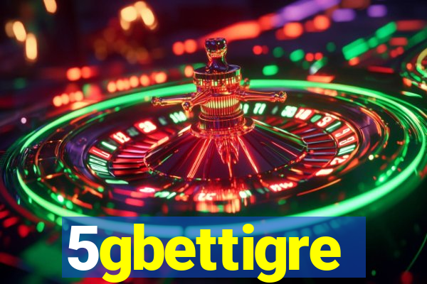 5gbettigre
