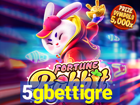 5gbettigre