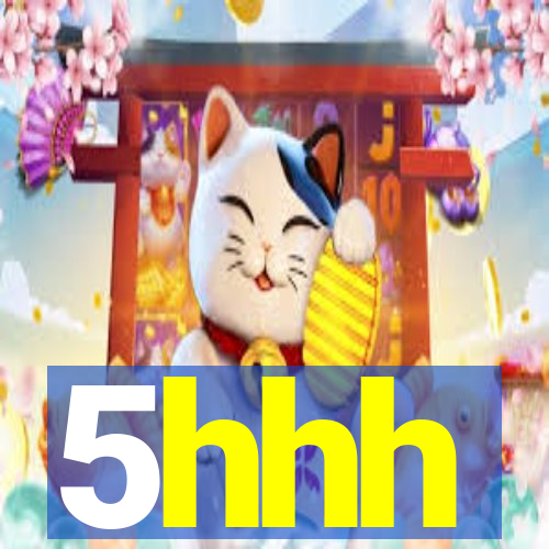 5hhh