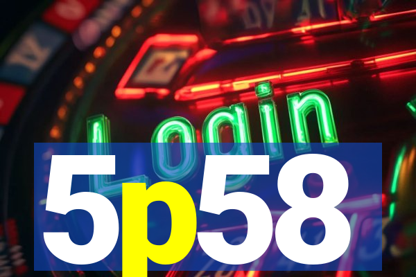 5p58