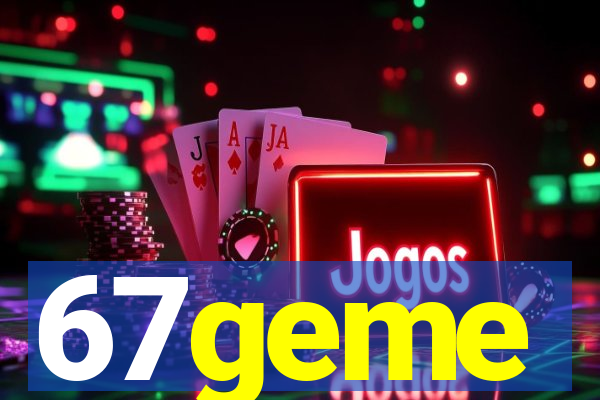 67geme