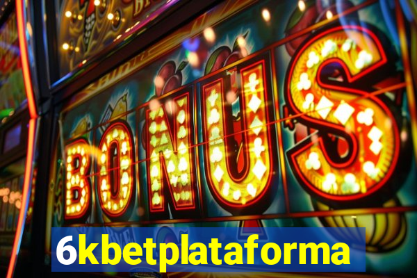 6kbetplataforma