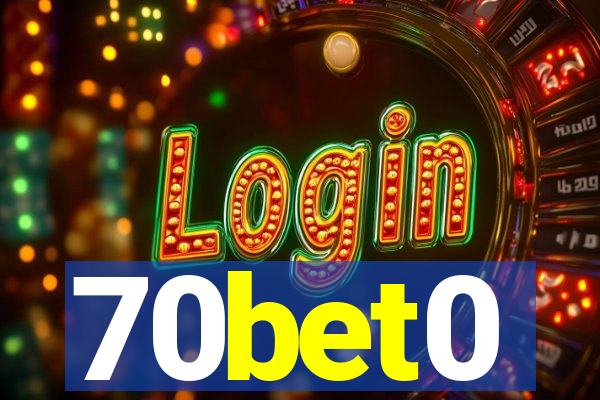 70bet0