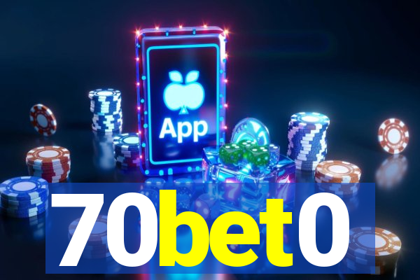 70bet0