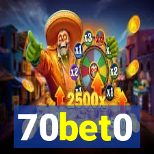70bet0