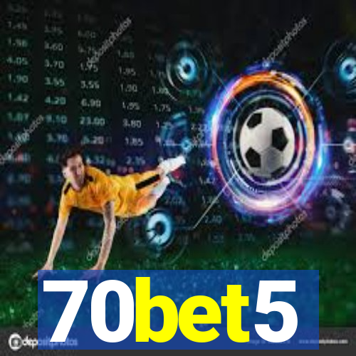 70bet5
