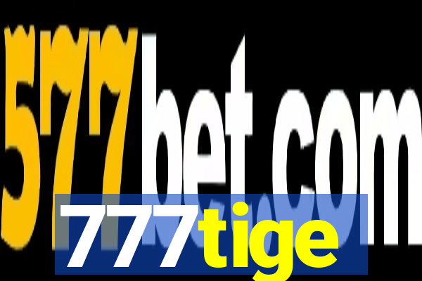 777tige