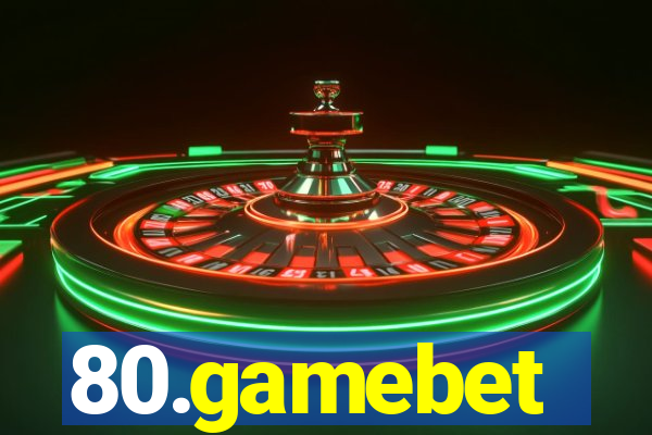 80.gamebet