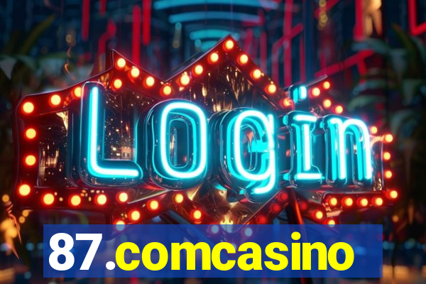 87.comcasino