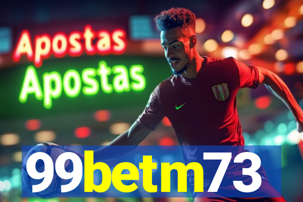 99betm73