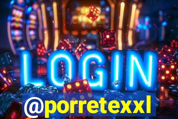 @porretexxl