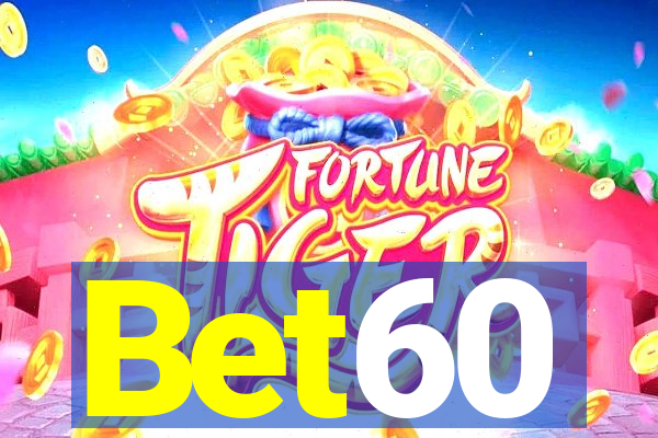 Bet60