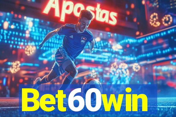 Bet60win