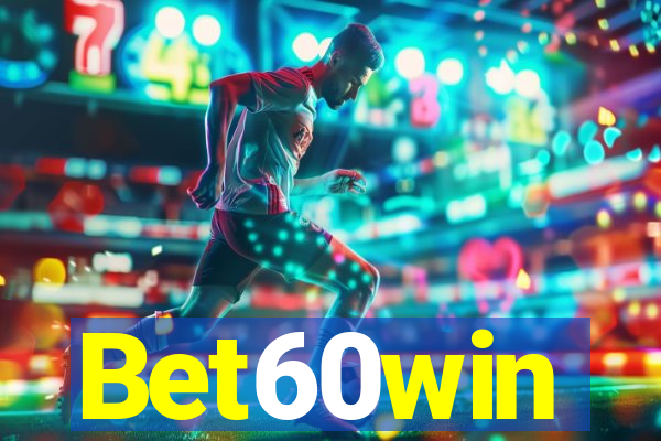 Bet60win