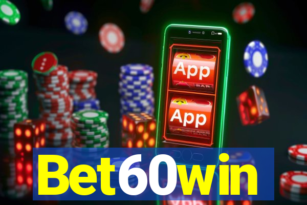 Bet60win