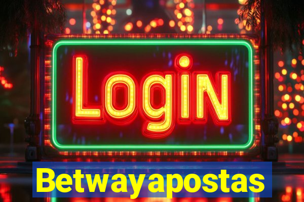 Betwayapostas