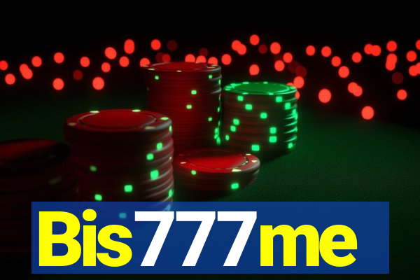 Bis777me