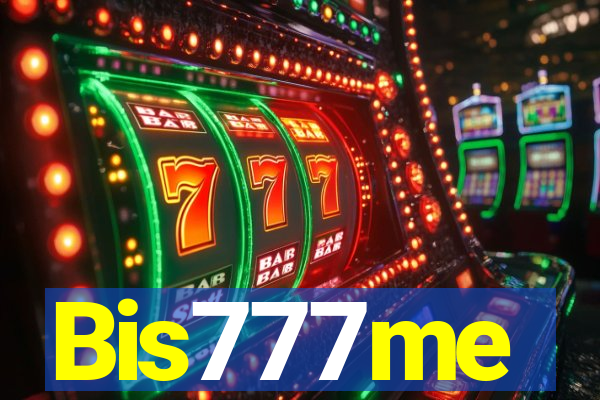 Bis777me