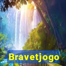 Bravetjogo