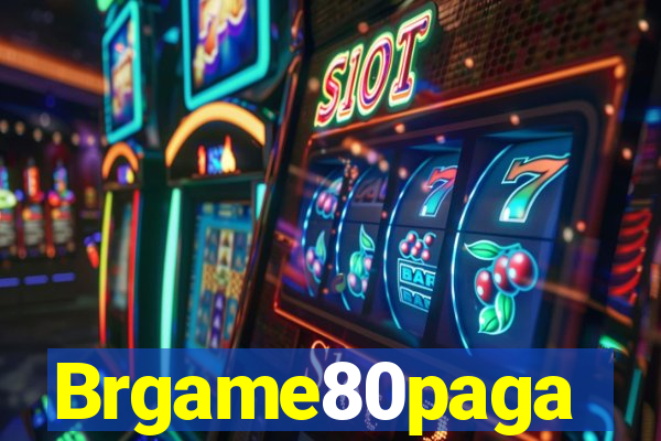 Brgame80paga