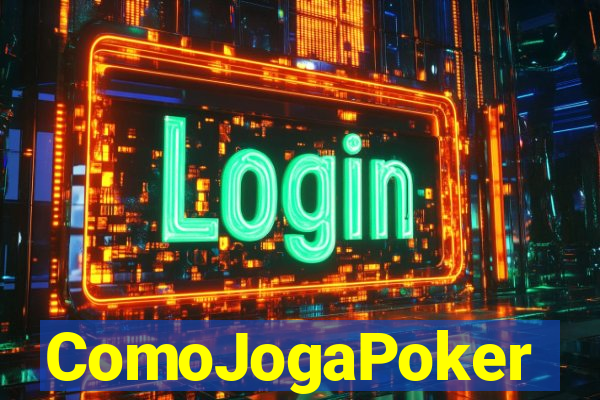 ComoJogaPoker
