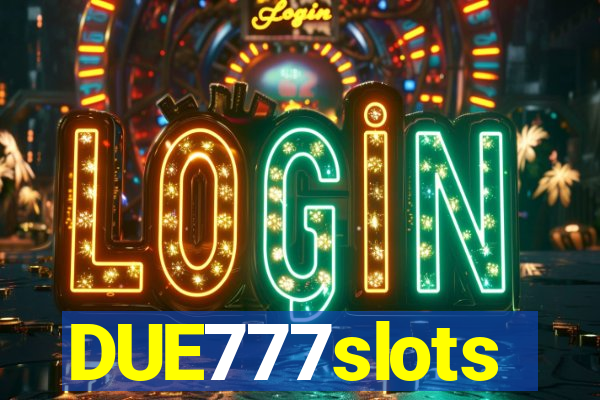 DUE777slots