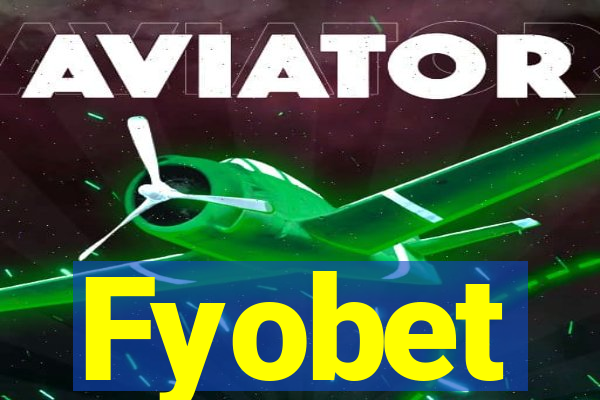 Fyobet