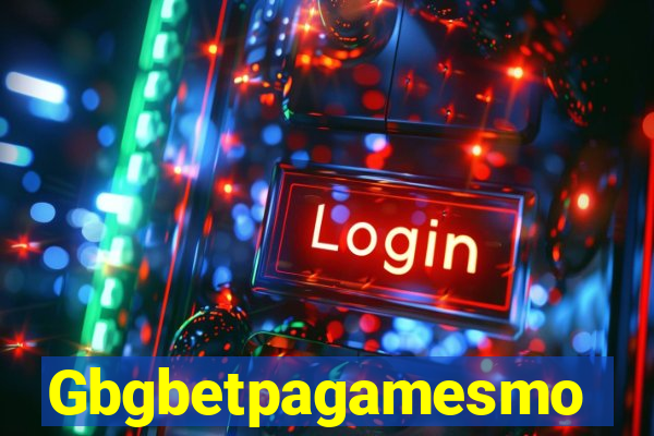 Gbgbetpagamesmo