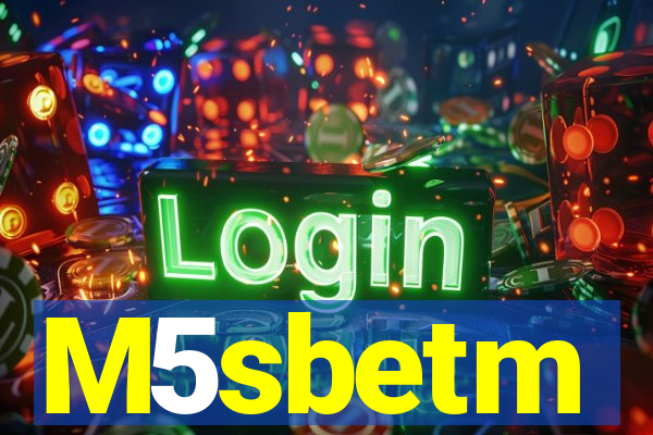 M5sbetm