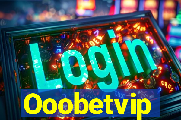 Ooobetvip