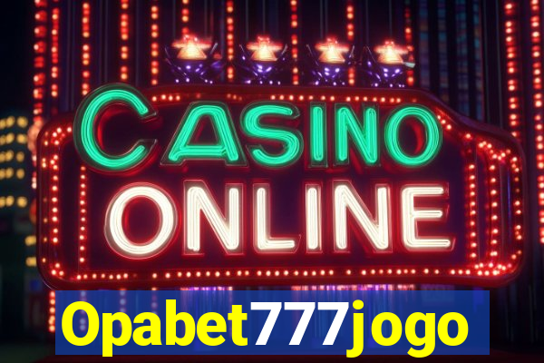 Opabet777jogo