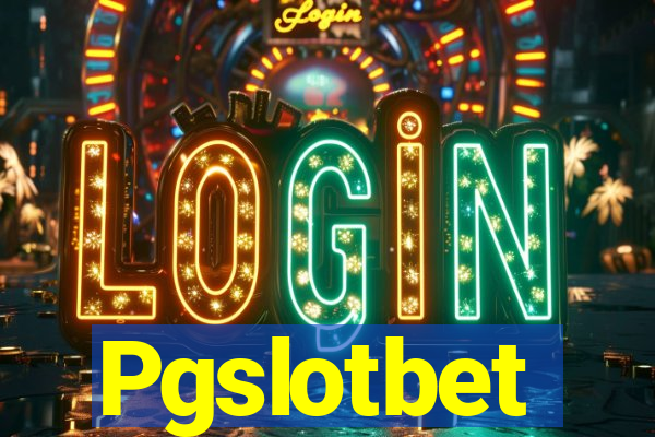 Pgslotbet