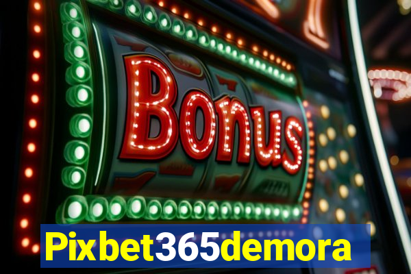 Pixbet365demora