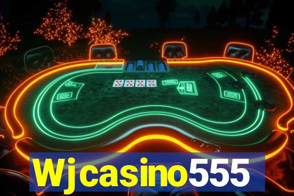 Wjcasino555