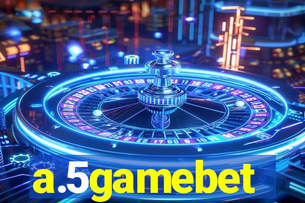 a.5gamebet