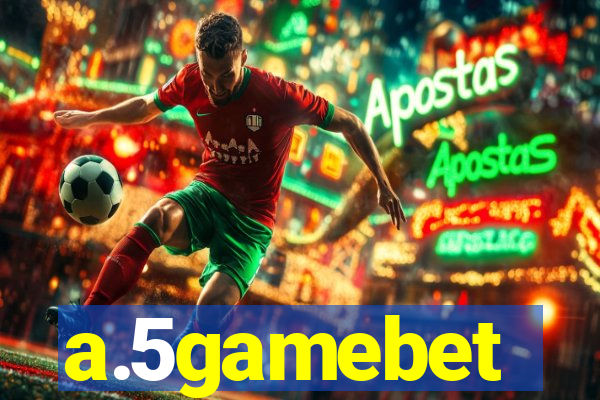 a.5gamebet