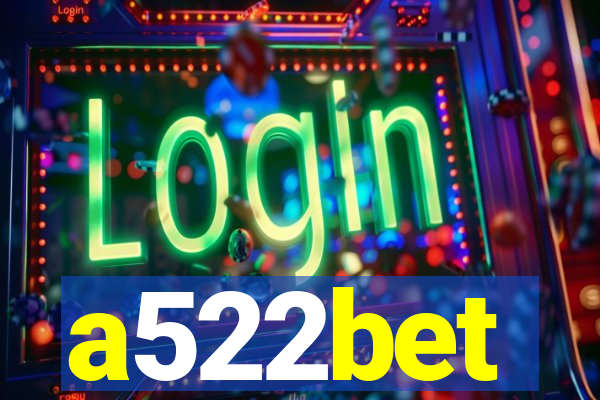 a522bet