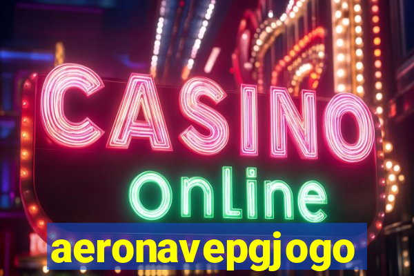 aeronavepgjogo