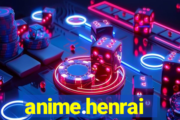 anime.henrai
